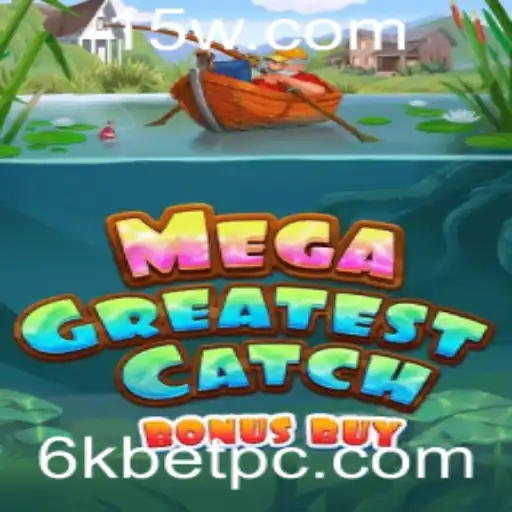 Descubra o Emocionante Mundo do MegaGreatestCatchBonusBuy com a 6kbet