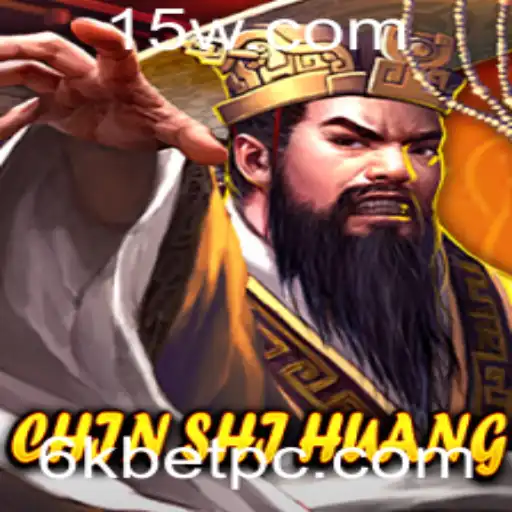 ChinShiHuang: Descubra o Fascinante Jogo de Estratégia com 6kbet