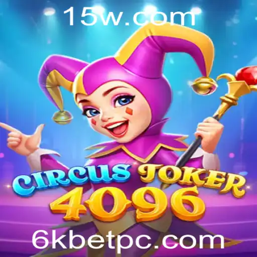 Descubra o Fascinante Mundo de CircusJoker4096 com 6kbet